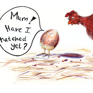 A cartoon chick, eggshell on his head, asks his mother hen if he's hatched yet.