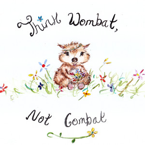 Cartoon wombat, daisy chain around his head; caption 'Think Wombat, Not Combat'.